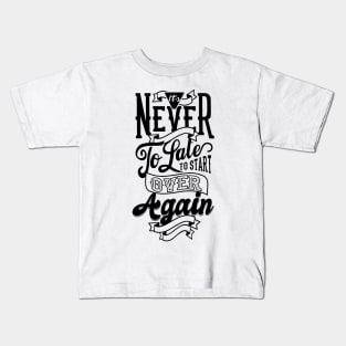 It_s Never Too Late NEWT Kids T-Shirt